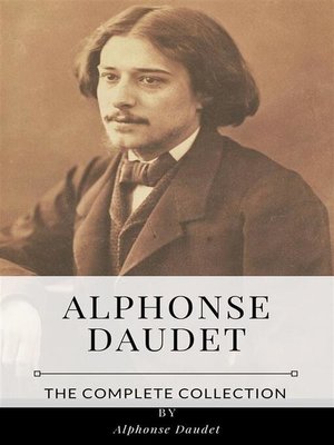 cover image of Alphonse Daudet &#8211; the Complete Collection